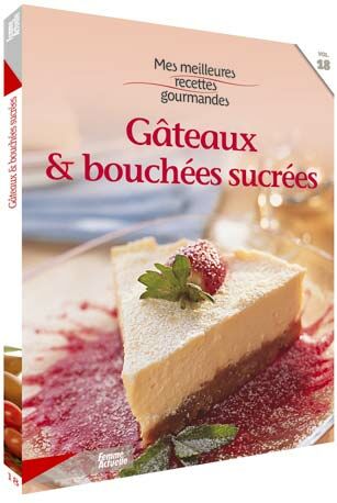 Mes Meilleures Recettes Gourmandes De Gâteaux Et Bouchées - 