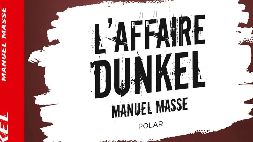 Manuel Masse: Prix du Polar 2018 de Femme Actuelle pour "L'affaire Dunkel"