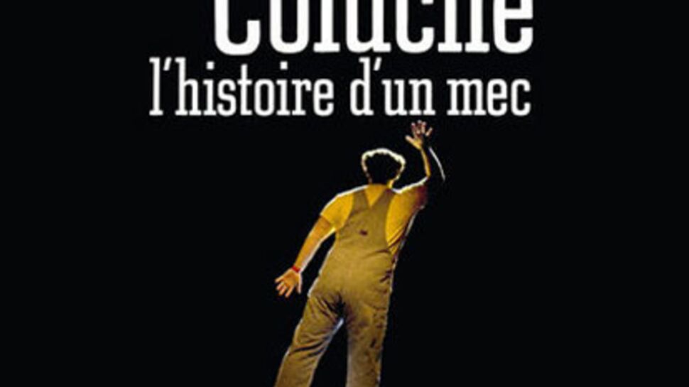 Coluche, l'histoire d'un mec, d'Antoine de Caunes