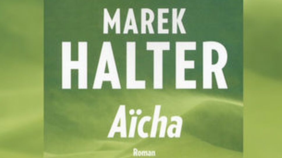 Exclusif : les premières pages du livre de Marek Halter, Aïcha (2/3)