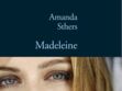 « Madeleine », d’Amanda Sthers