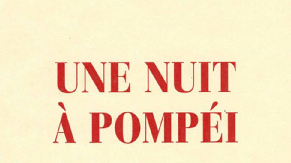 Une nuit à Pompéi, d’Alain Jaubert