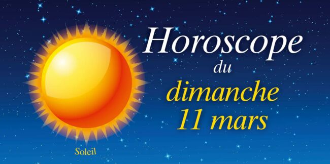 Horoscope du dimanche 11 mars par Marc Angel