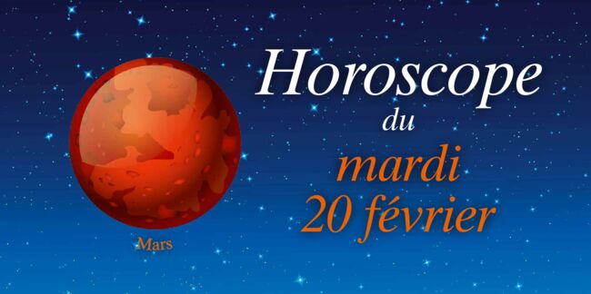 Horoscope du mardi 20 février par Marc Angel