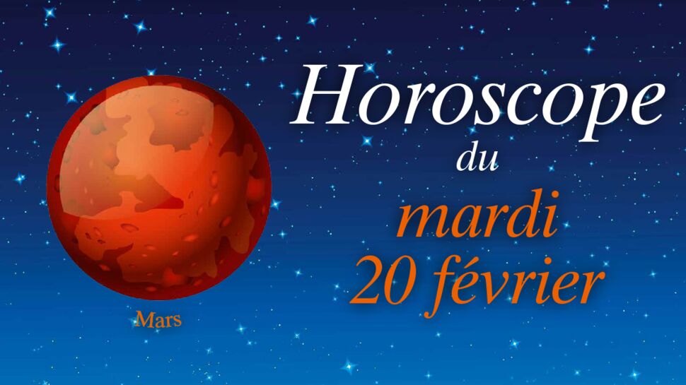 Horoscope du mardi 20 février par Marc Angel