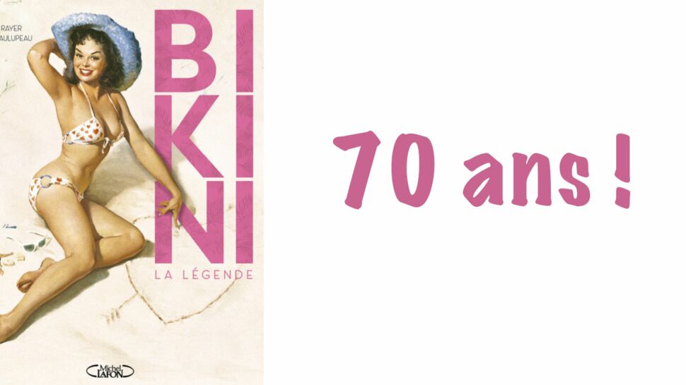 Le bikini fête ses 70 ans !