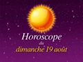 Horoscope du dimanche 19 août 2018 par Marc Angel