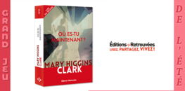 Gagnez OÙ ES-TU MAINTENANT ? de Mary Higgins Clark