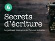 Christophe Ono-dit-Biot se livre dans “Secrets d’écriture”, le podcast de Femme Actuelle (épisode 31) 