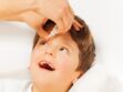Collyre : ces gouttes pour les yeux peuvent être dangereuses pour les enfants, les précautions à prendre