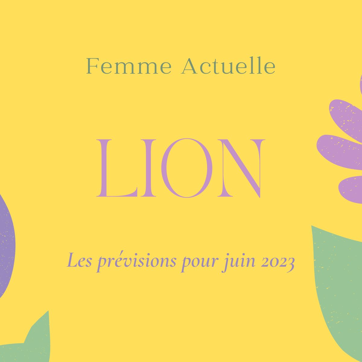 Juin 2023 : horoscope du mois pour le Lion : Femme Actuelle Le MAG