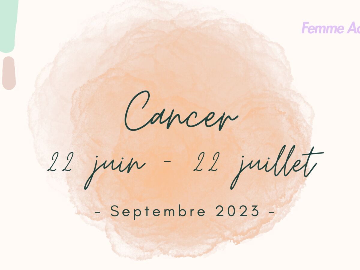 Septembre 2023 : horoscope du mois pour le signe du Cancer : Femme Actuelle  Le MAG