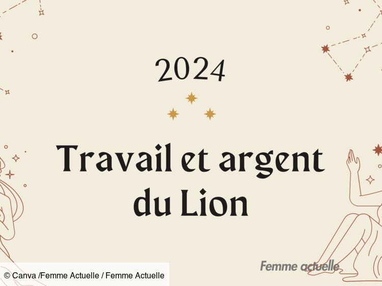 Horoscope Travail et Argent du Lion en 2024 par Femme Actuelle