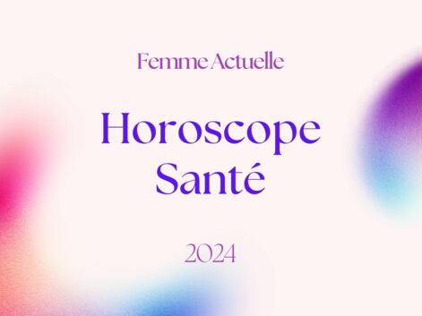 Horoscope santé 2024 : les prévisions pour la forme et la vie personnelle de tous les signes astrologiques