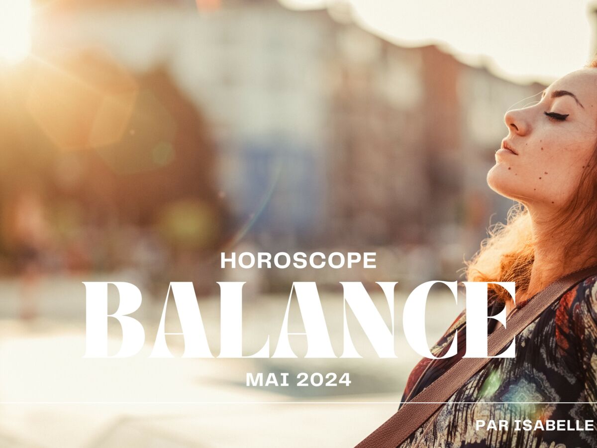 Horoscope du mois de mai 2024 pour la Balance, par Isabelle Elvira astrologue