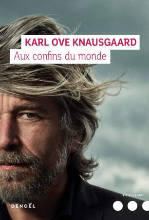 Karl Ove Knausgaard : Aux confins du monde