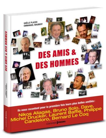 Des amis et des hommes, Emmanuel Maubert et Gaëlle Placek, Ed. Prisma, 24,90 euros