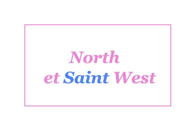 North et Saint, le dernier né