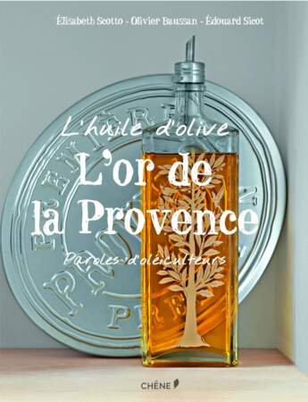 L’or de la Provence, paroles d’Oléiculteurs