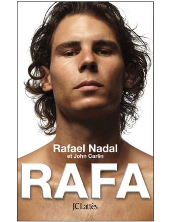 Rafa, Rafael Nadal et John Carlin, Ed. JC Lattès, 19 euros