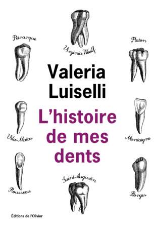 Valeria Luiselli : L'Histoire de mes dents