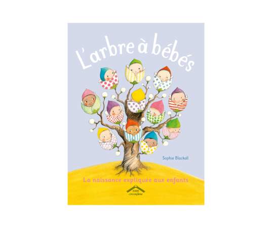 "L'arbre à bébés, la naissance expliquée aux enfants" de Sophie Blackall