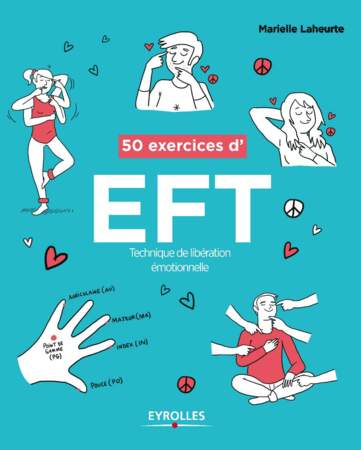 Pour approfondir l'apprentissage de l'EFT en 50 exercices : 