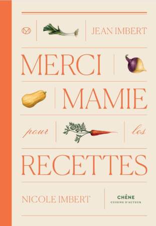 Livre de cuisine : "Merci Mamie" de Jean Imbert aux Editions du Chêne