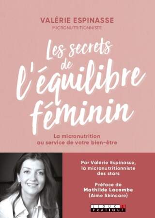 Le livre Les Secrets de l’équilibre féminin (Editions Leduc Pratique) de Valérie Espinasse.