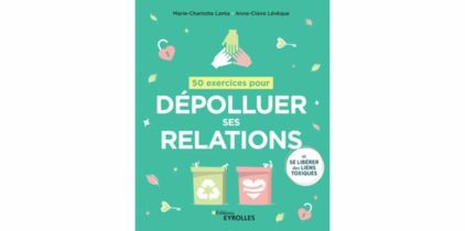 Relations Toxiques : 3 Exercices Pour Apprendre à Mieux Les Gérer ...