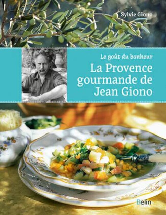 La Provence gourmande de Jean Giono, éd. Belin, 29,90€.