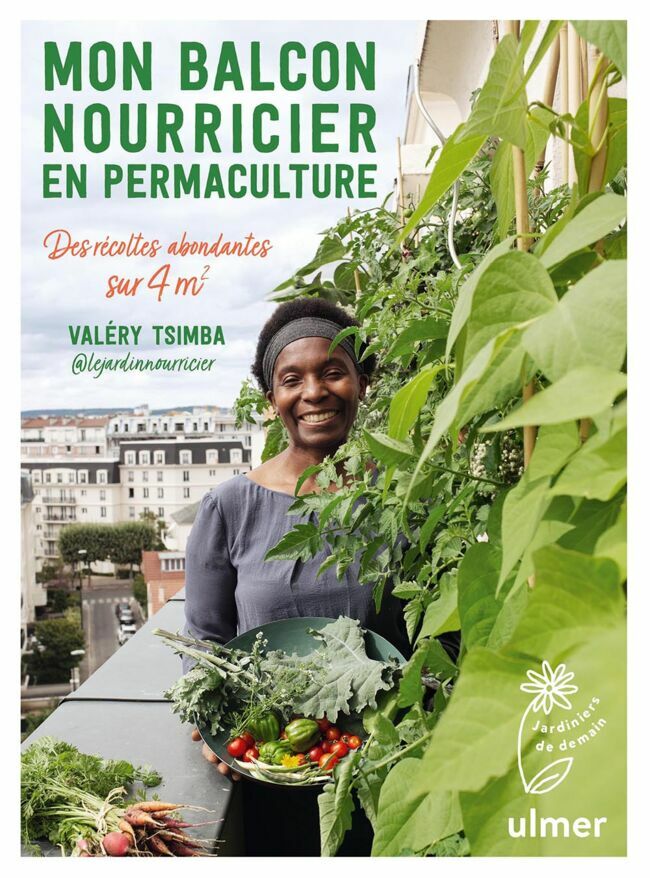 Mon balcon nourricier en permaculture, de Valéry Tsimba, éd. Ulmer, 14,95€.
