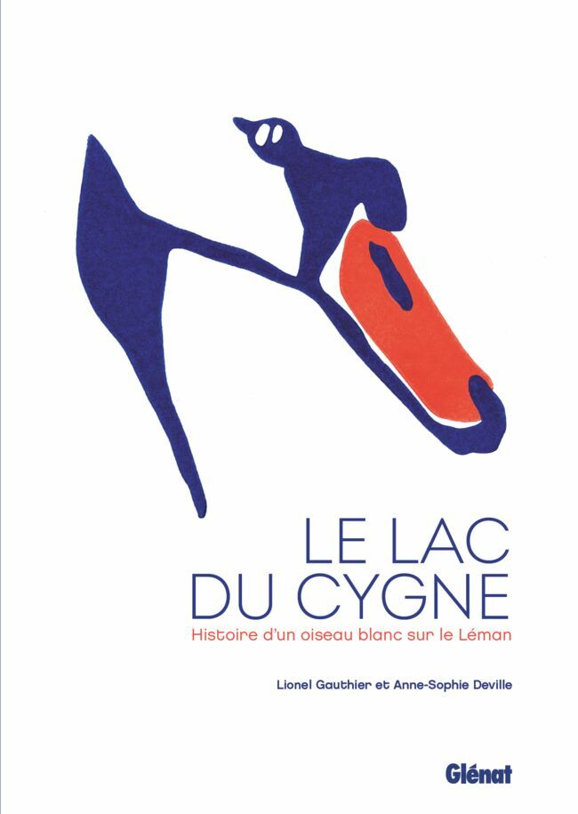 Le Lac du cygne, histoire d’un oiseau blanc sur le Léman, Lionel Gauthier et Anne-Sophie Deville, éditions Glénat, 22€.