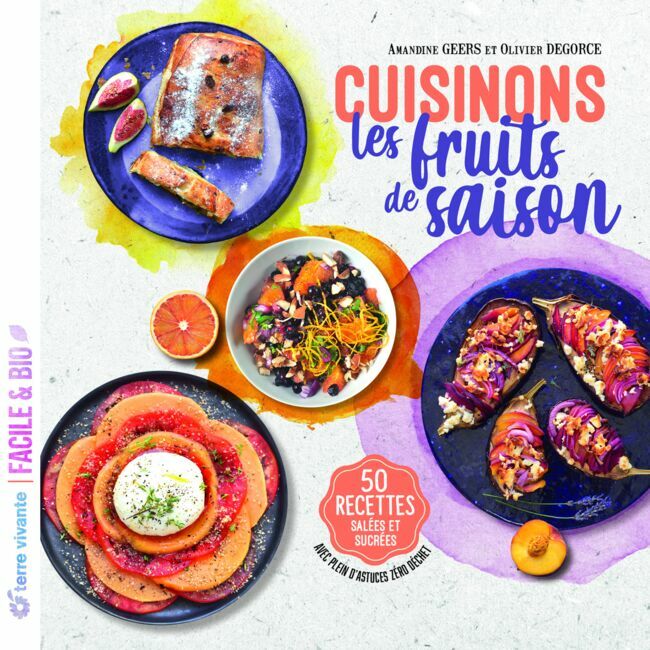 Recette extraite du livre "Cuisinons les fruits de saison", d’Amandine Geers et Olivier Degorce, Éditions Terre Vivante