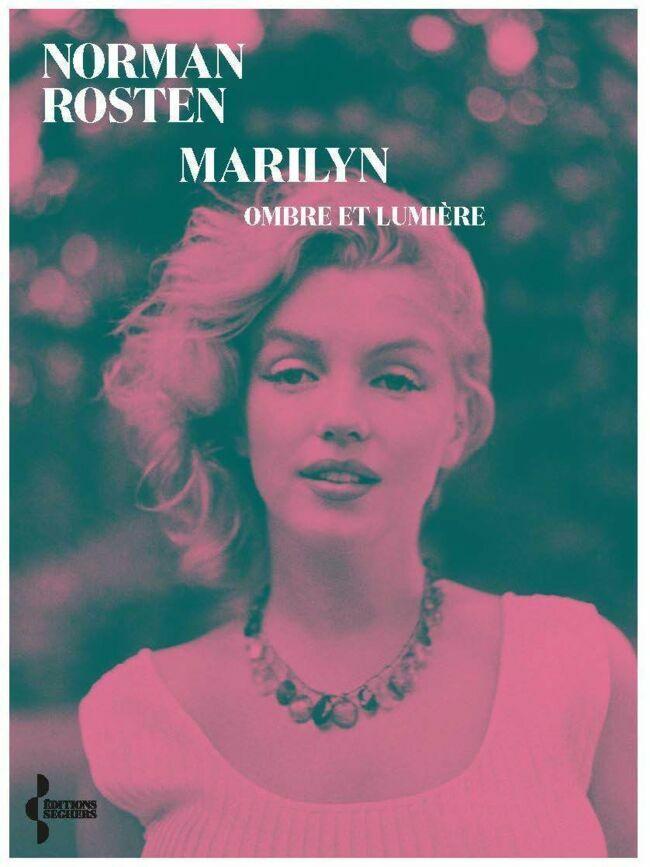 Marilyn, ombre et lumière, Norman Rosten, éd. Seghers.