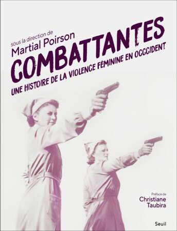 “Combattantes, une histoire de la violence féminine en Occident”, de Martial Poirson - Éditions du Seuil 
