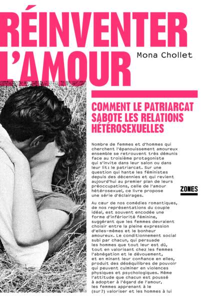 “Réinventer l’amour”, de Mona Chollet - Éditions La Découverte