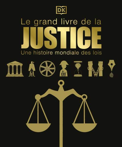 “Le grand livre de la Justice, une histoire mondiale des lois” - Editions Prisma 