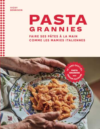 Pasta Grannies - Faire ses pâtes à la main comme les mamies italiennes (Vicky Bennison)