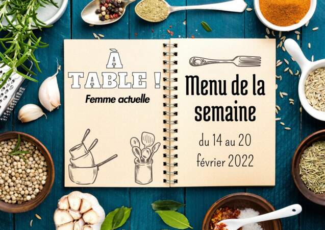 "À table !" : le menu express de la semaine du 14 au 20 février 2022 