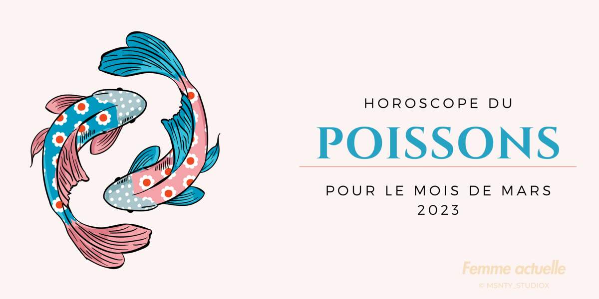 Mars 2023 : horoscope du mois pour le Poissons