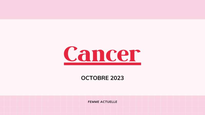 Octobre 2023 : horoscope du mois pour le Cancer