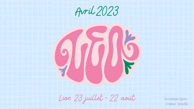 Avril 2023 : horoscope du mois pour le Lion