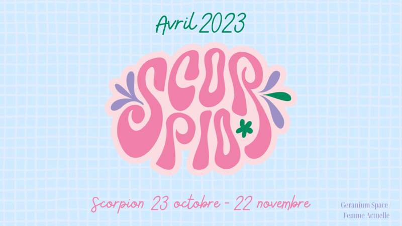 Avril 2023 : horoscope du mois pour le Scorpion