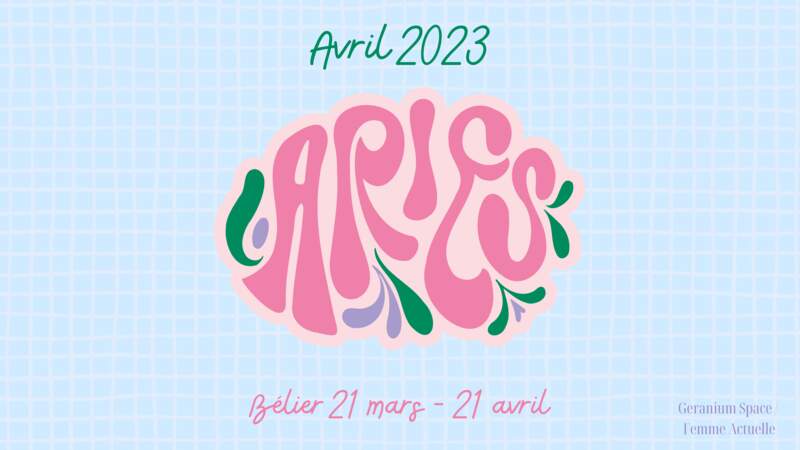 Avril 2023 : horoscope du mois pour le Bélier