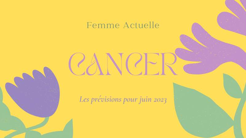 Juin 2023 : horoscope du mois pour le Cancer