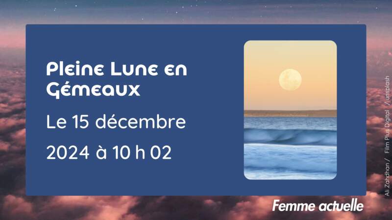 Pleine Lune en Gémeaux du 15 décembre à 10 h 02