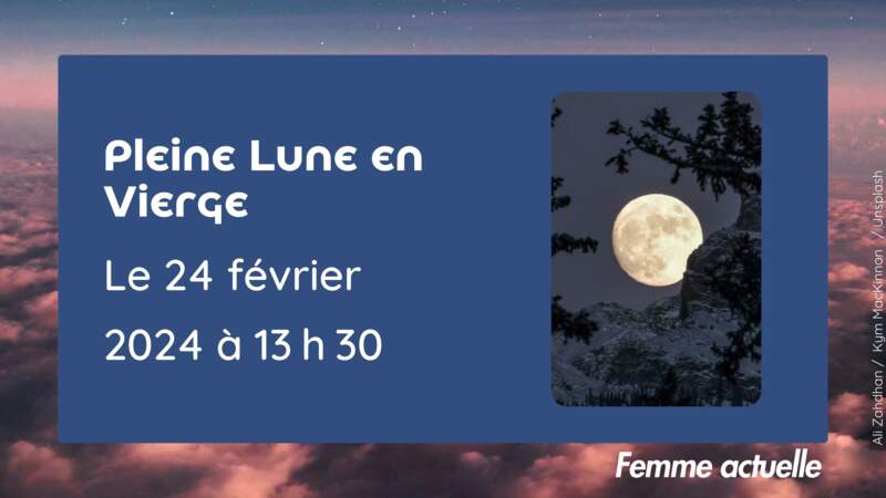 Pleine Lune en Vierge du 24 février  à 13 h 30