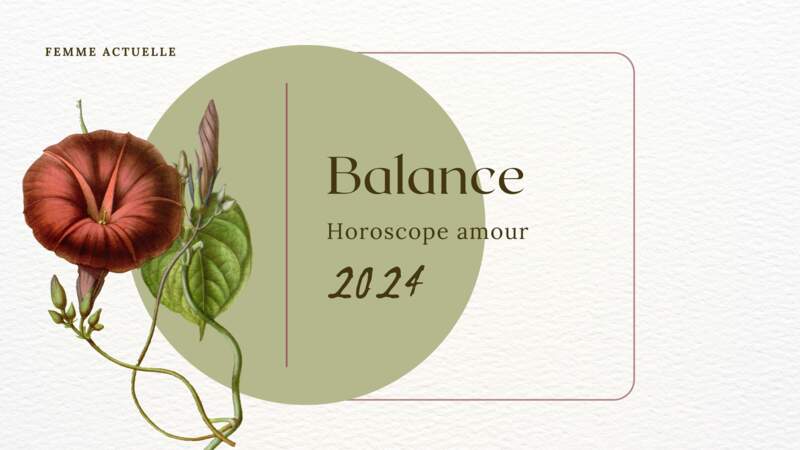Horoscope Amour 2024 de la Balance par Femme Actuelle