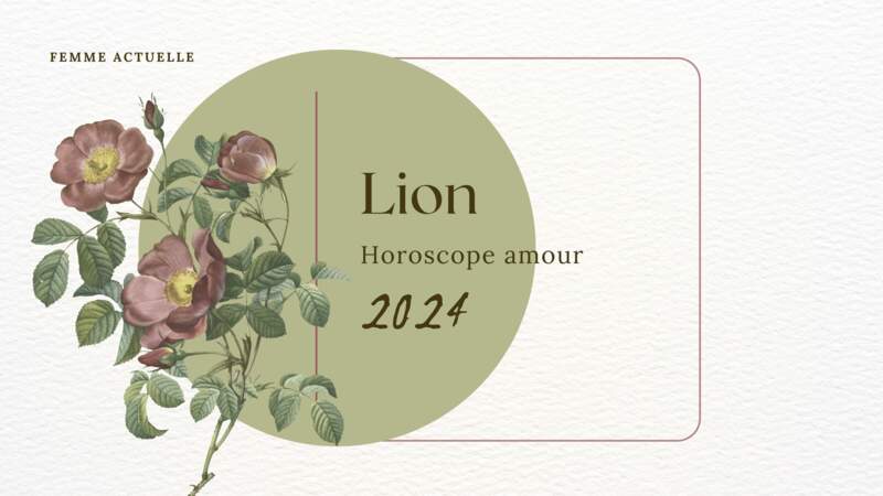 Horoscope Amour 2024 du Lion par Femme Actuelle